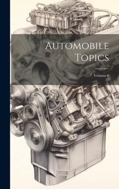 Automobile Topics; Volume 6 - Anonymous