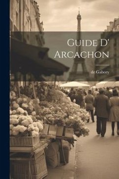 Guide D' Arcachon - Gabory, De