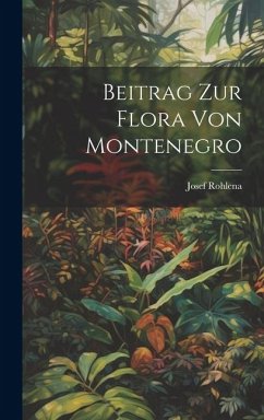 Beitrag Zur Flora Von Montenegro - Rohlena, Josef