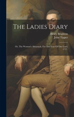The Ladies Diary: Or, The Woman's Almanack, For The Year Of Our Lord, 1717. - Tipper, John; Beighton, Henry