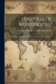 Oeuvres De Montesquieu: Contenant L'esprit Des Lois, Livres I-xxii, Volume 1, Part 1...