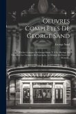 Oeuvres Complètes De George Sand: Théâtre Complet De George Sand, T. 2: Le Mariage De Victorine. Les Vacances De Pandolphe. Le Démon Du Foyer. Le Pres
