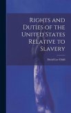 Rights and Duties of the United States Relative to Slavery