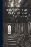 Historia Y Trajes De Las Ordenes Religiosas...