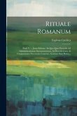 Rituale Romanum: Pauli V. ... Jussu Editum: In Quo Quae Parochis Ad Administrationem Sacramentorum, Ad Benedictiones, & Conjurationes N