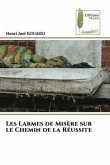 Les Larmes de Misère sur le Chemin de la Réussite