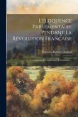 L'éloquence Parlementaire Pendant La Révolution Française: Les Orateurs De L'assemblée Constituante...