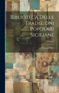 Biblioteca Delle Tradizioni Popolari Siciliane; Volume 2 - Pitrè, Giuseppe