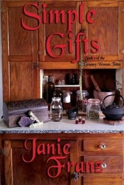 Simple Gifts: Book 1 of the Granny Woman Tales - Franz, Janie