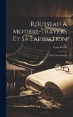 Rousseau À Motiers-Travers Et Sa Lapidation: Récit D'un Motisan
