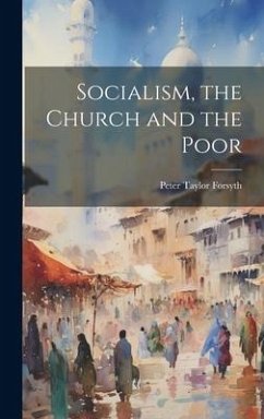 Socialism, the Church and the Poor - Forsyth, Peter Taylor