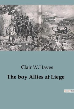 The boy Allies at Liege - W. Hayes, Clair