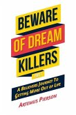 Beware of Dream Killers: Part I - A Believers Journey To Getting More out of Life