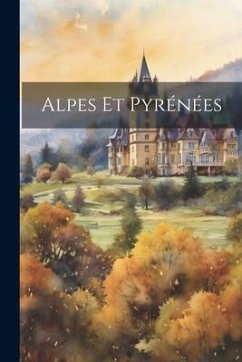 Alpes et Pyrénées - Anonymous