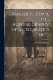 Master St. Elmo, the Autobiography of a Celebrated Dog
