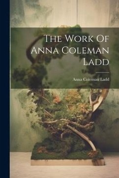 The Work Of Anna Coleman Ladd - Ladd, Anna Coleman