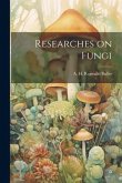 Researches on Fungi