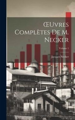 OEuvres Complètes De M. Necker; Volume 1 - Necker, Jacques