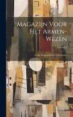 Magazijn Voor Het Armen-Wezen: In Het Koningrijk Der Nederlanden; Volume 3