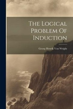 The Logical Problem Of Induction - Wright, Georg Henrik Von