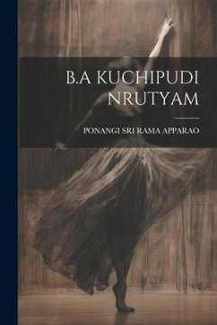 B.a Kuchipudi Nrutyam - Apparao, Ponangi Sri Rama