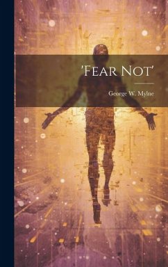 'fear Not' - Mylne, George W.