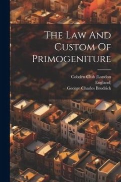 The Law And Custom Of Primogeniture - Brodrick, George Charles; England)