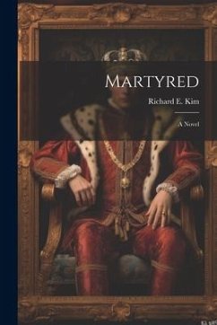 Martyred - Kim, Richard E.