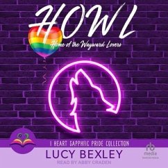 Howl: Home of the Wayward Lovers - Bexley, Lucy