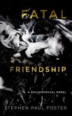 Fatal Friendship: A Philosophical Novel