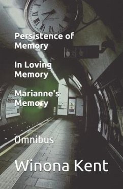 Persistence of Memory / In Loving Memory / Marianne's Memory: Omnibus - Kent, Winona