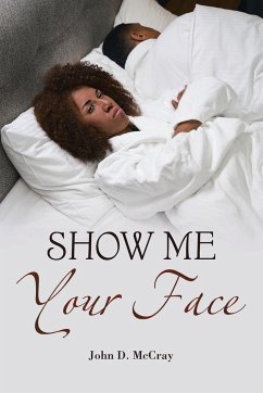 SHOW ME YOUR FACE - Mccray, John D.