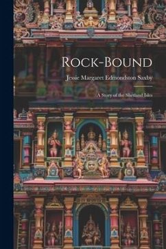 Rock-Bound: A Story of the Shetland Isles - Saxby, Jessie Margaret Edmondston