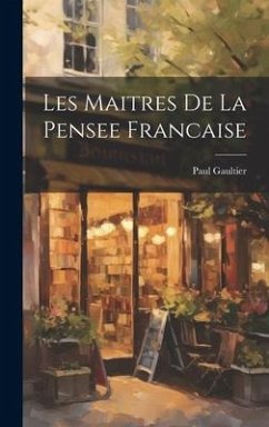Les Maitres De La Pensee Francaise - Gaultier, Paul