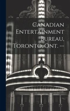 Canadian Entertainment Bureau, Toronto, Ont. -- - Anonymous