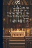 Caeremoniale Episcoporum Benedicti Papae Xiv Jussu Editum Editio Prima Mechliniensis...