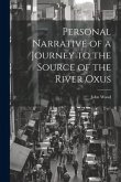 Personal Narrative of a Journey to the Source of the River Oxus