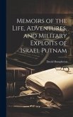 Memoirs of the Life, Adventures, and Military Exploits of Israel Putnam
