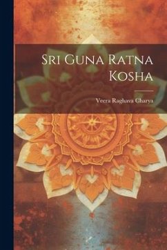 Sri Guna Ratna Kosha - Charya, Veera Raghava