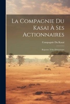 La Compagnie Du Kasai À Ses Actionnaires: Réponse À Ses Détracteurs