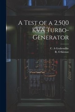 A Test of a 2,500 KVA Turbo-generator - Grabendike, C. A.; Klenze, R. O.
