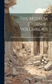 The Museum Journal, Volumes 4-5