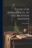 Living for Appearances, by the Brothers Mayhew