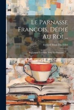 Le Parnasse François, Dédié Au Roi ...: Pagination Continue Avec 