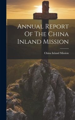 Annual Report Of The China Inland Mission - Mission, China Inland