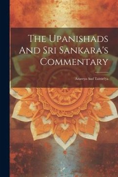The Upanishads And Sri Sankara's Commentary: Aitareya And Taittiri'ya - Anonymous