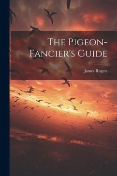 The Pigeon-fancier's Guide