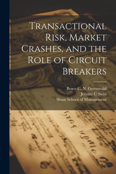 Transactional Risk, Market Crashes, and the Role of Circuit Breakers Transactional Risk, Market Crashes, and the Role of Circuit Breakers