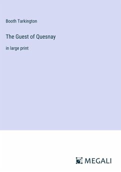 The Guest of Quesnay - Tarkington, Booth