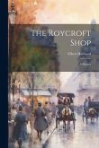 The Roycroft Shop: A History
